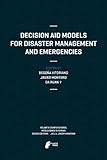 Decision Aid Models for Disaster Management and Emergencies (Atlantis Computational Intelligence Systems)