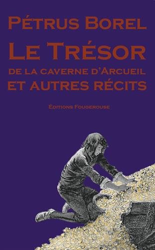 Le  trésor de la caverne d'Arcueil et autres récits