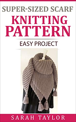 Super-Sized Scarf Knitting Pattern: Easy Project