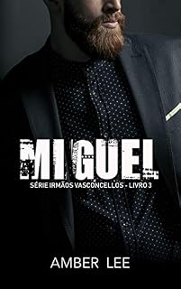 Livro MIGUEL: LIVRO 3 - SÉRIE IRMÃOS VASCONCELLOS