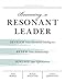 Becoming a Resonant Leader: Develop Your Emotional Intelligence, Renew Your Relationships, Sustain Your Effectiveness