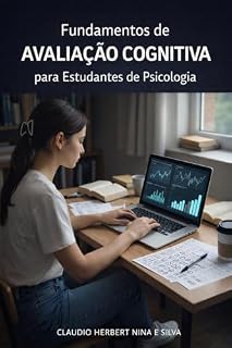 Livro Fundamentos de Avaliação Cognitiva para Estudantes de Psicologia1 (Neuropsicologia)