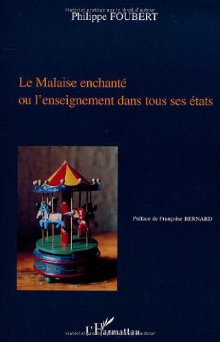 Le  malaise enchanté ou L'enseignement dans tous ses états