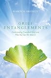 Grief Entanglements: Understanding Unresolved Grief and What You Can Do About It
