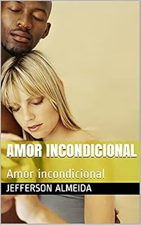 Livro Amor incondicional : Amor incondicional