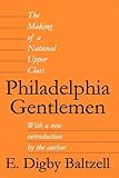 Front cover for the book Philadelphia Gentlemen: The Making of a National Upper Class by Digby Baltzell