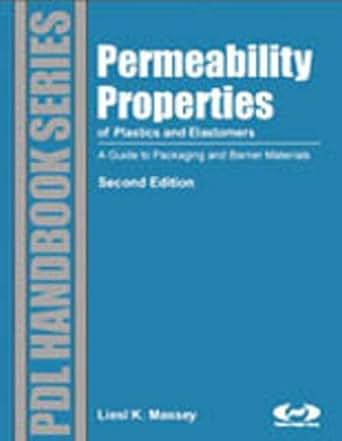 Permeability Properties Of Plastics And Elastomers A