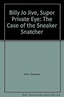 Billy Jo Jive, Super Private Eye: The Case of the Sneaker Snatcher 0440405696 Book Cover