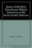 Image de Some of My Best Friends Are Naked: Interviews With Seven Erotic Dancers