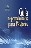 Guía de procedimientos para Pastores (Spanish Edition)