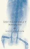 Saving Stanley: The Brickman Stories by Scott Nadelson