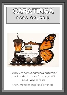Livro Caratinga para Colorir: Uma deliciosa aventura cultural, histórica e de valorização ao meio ambiente (Brasil para Colorir - Uma série que além de incentivar ... ambiente, e difusão de nosso pais. Livro 1)