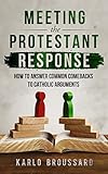 Meeting the Protestant Response - How to Answer