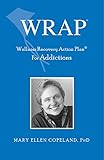 WRAP Wellness Recovery Action Plan for Addictions