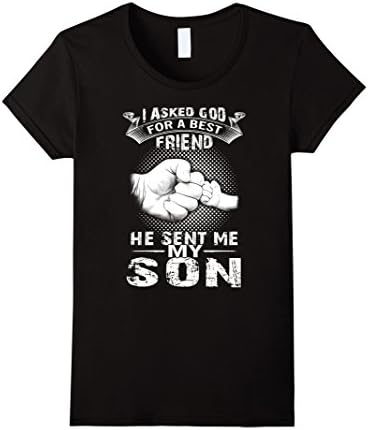Women's I Asked God A Best Friend He Sent Me My Son T-Shirt Large Black