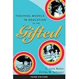 Teaching Models in Education of the Gifted, Maker, C. June and Shiever, Shirley W., 0890799997