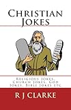 Christian Jokes: Religious Jokes, Church Jokes, God Jokes, Bible Jokes etc
