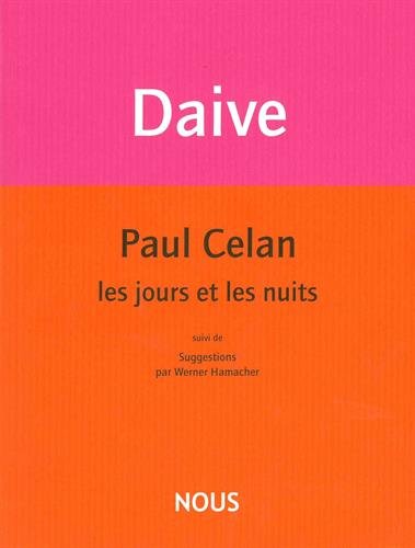 Paul Celan, les jours et les nuits