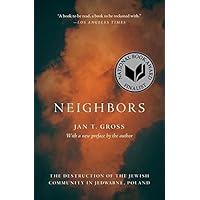 Neighbors: The Destruction of the Jewish Community in Jedwabne, Poland