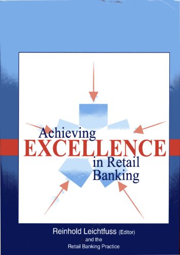 Achieving Excellence in Retail BankingFrom John Wiley & Sons Inc