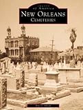 Front cover for the book New Orleans Cemeteries (Images of America: Louisiana) by Eric J. Brock