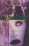 Front cover for the book Faith singer by Rosie Scott