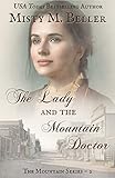 The Lady and the Mountain Doctor (The Mountain Series Book 2) by Misty M. Beller