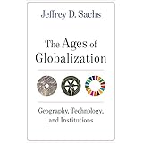 The Ages of Globalization: Geography, Technology, and Institutions