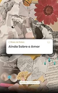 Livro Ainda sobre o Amor (Bloco de Notas Livro 1)