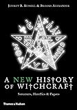 A History of Witchcraft: Sorcerers, Heretics, & Pagans by 