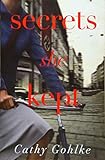 Secrets She Kept by Cathy Gohlke