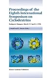 Proceedings of the Eighth International Symposium on Cyclodextrins : Budapest, Hungary, March 31-April 2, 1996, , 0792340299
