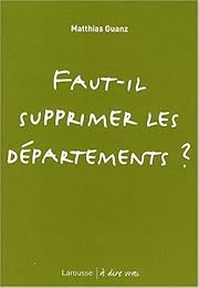 Faut-il supprimer les départements ?