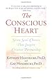 The Conscious Heart: Seven Soul-Choices That Create Your Relationship Destiny