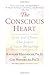 The Conscious Heart: Seven Soul-Choices That Create Your Relationship Destiny - Book by Gay & Kathlyn Hendricks