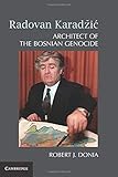 Radovan Karadžič: Architect of the Bosnian Genocide