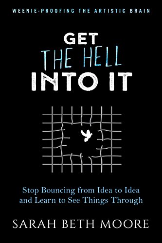 F.r.e.e Get the Hell Into It: Stop Bouncing from Idea to Idea and Learn to See Things Through (Weenie-Proofi<br />Z.I.P
