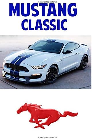 Mustang Classic: Driving and Enjoying Collectible Cars (Racing Stripe Edition) - Composition Notebook Journal Diary; College Ruled; 150 pages