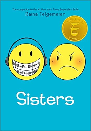 Sisters, by Raina Telgemeier Sisters, by Raina Telgemeier