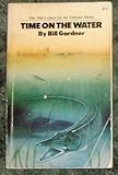 Paperback Time on the Water (One Man's Quest for the Ultimate Musky) Book