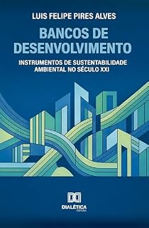 Livro Bancos de Desenvolvimento: Instrumentos de Sustentabilidade Ambiental no Século XXI