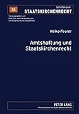 Image de Amtshaftung und Staatskirchenrecht: Zu Pflichten, Amt und Körperschaft in Art. 34 GG und Art. 137 WRV (Schriften zum Staatskirchenrecht) (German Edit