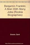 Front cover for the book Benjamin Franklin: A Man With Many Jobs by Carol Greene