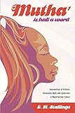 Mutha Is Half a Word: Intersections of Folklore, Vernacular, Myth, and Queerness in Black Female Cul by L. H. Stallings