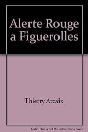 Alerte rouge à Figuerolles