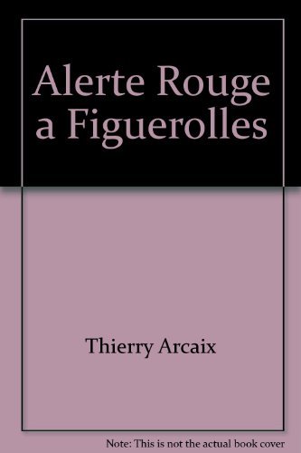 Alerte rouge à Figuerolles
