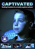 Captivated: Finding Freedom In A Media Captivated
