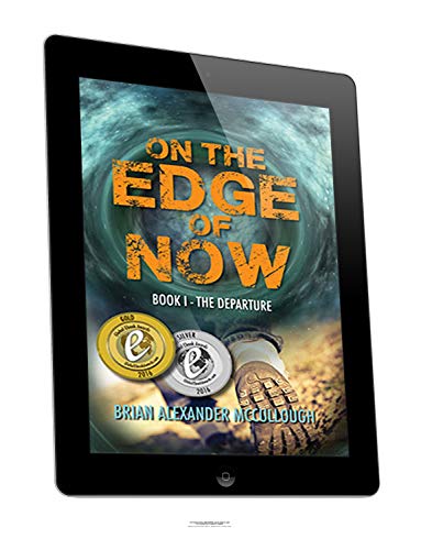 On the Edge of Now: Book I -- The Departure