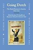 Front cover for the book Going Dutch : The Dutch Presence in America, 1609–2009 by Joyce D. Goodfriend