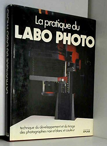 La pratique du labo photo by (Hardcover)